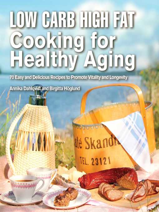 Title details for Low Carb High Fat Cooking for Healthy Aging by Annika Dahlqvist - Wait list